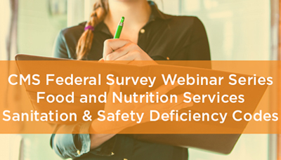Webinar - CMS Federal Survey Webinar Series: Food and Nutrition Services Sanitation & Safety Deficiency Codes